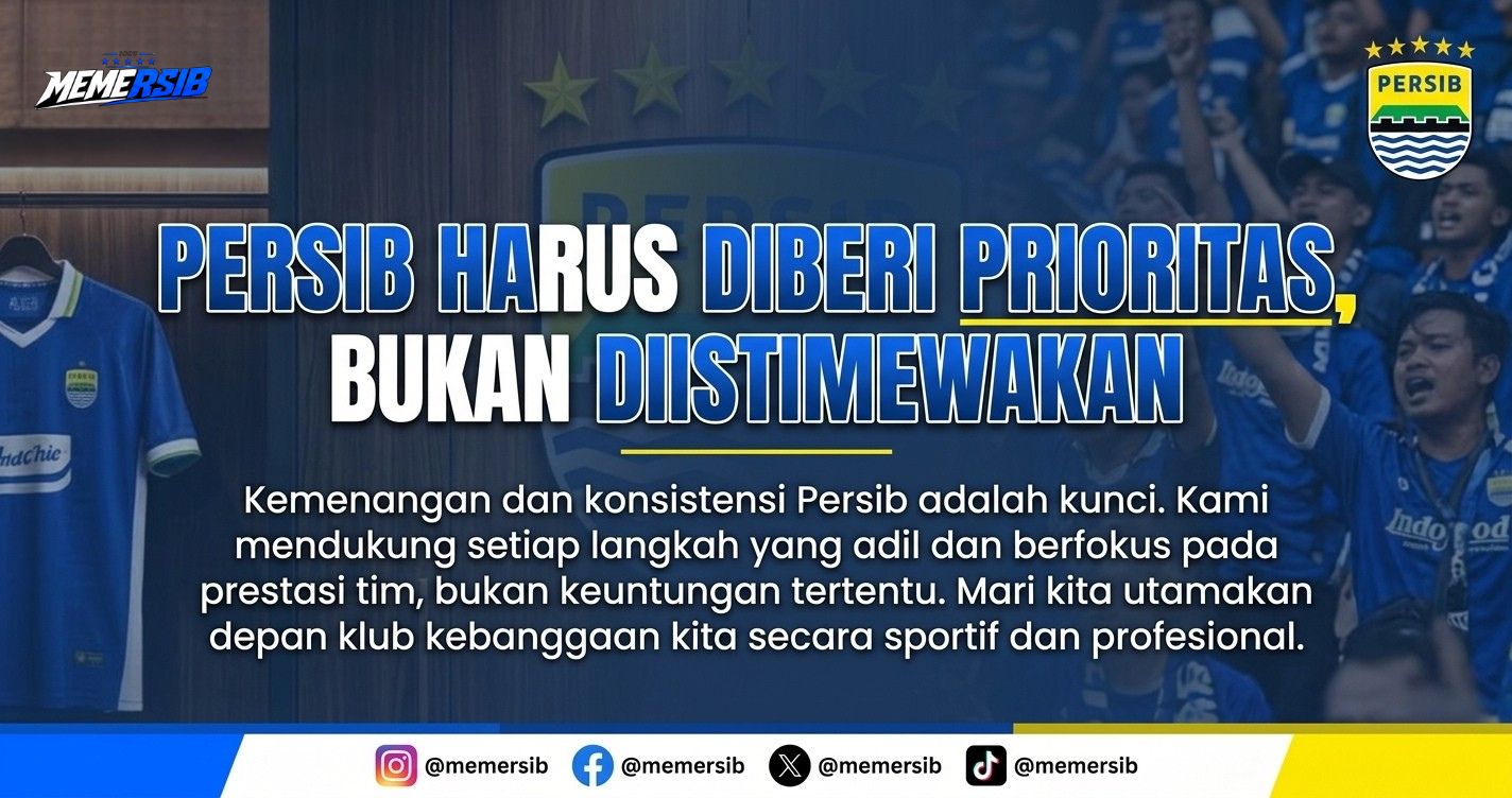 Persib Harus Diberi Prioritas, Bukan Diistimewakan