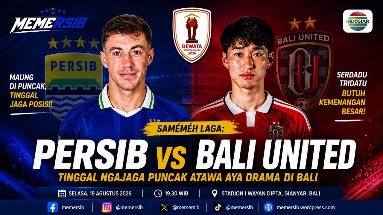 Preview: PERSIB vs Bali United, Tinggal Ngajaga Puncak atawa Aya Drama di Bali?