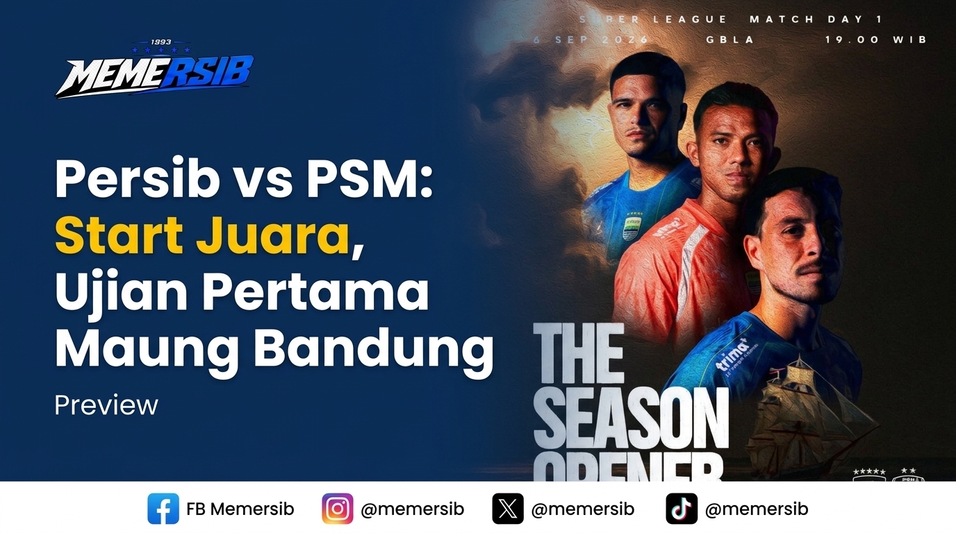 Persib vs PSM: Start Juara, Ujian Pertama Maung Bandung